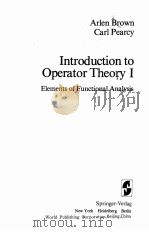 INTRODUCTION TO OPERATOR THEORY Ⅰ:ELEMENTS OF FUNCTIONAL ANALYSIS（ PDF版）