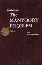 LECTURES ON THE MANY-BODY PROBLEM   1962  PDF电子版封面    E. R. CAIANIELLO 
