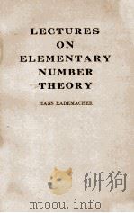 LECTURES ON ELEMENTARY NUMBER THEORY   1964  PDF电子版封面    HANS RADEMACHER 