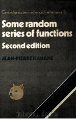 SOME RANDOM SERIES OF FUNCTIONS SECOND DEITION   1968  PDF电子版封面    JEAN-PIERRE KAHANE 