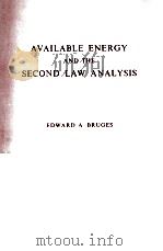 AVAILABLE ENERGY AND THE SECOND LAW ANALYSIS   1959  PDF电子版封面    EDWARD A. BRUGES 