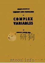 SCHAUM‘S OUTLINE OF THEORY AND PROBLEMS OF COMPLEX VARIABLES   1964  PDF电子版封面    MURRAY R.SPIEGEL 