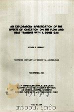 AN EXPLORATORY INVESTIGATION OF THE EFFECTS OF IONIZATION ON THE FLOW AND HEAT TRANSFER WITH A DENSE（1963 PDF版）