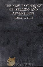 THE NEW PSYCHOLOGY OF SELLING AND ADVERTISING   1938  PDF电子版封面    HENRY LINK 