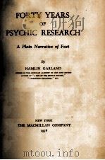 FORTY YEARS OF PSYCHIC RESEACH   1936  PDF电子版封面    HAMLIN GARLAND 
