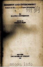 HEREDITY AND ENVIRONMENT   1933  PDF电子版封面    GLADYS C.SCHWESINGER 