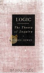 LOGIC THE THEORY OF INQUIRY   1938  PDF电子版封面    JOHN DEWEY 
