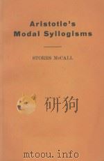 ARISTOTLE'S MODAL SYLLOGISMS   1963  PDF电子版封面     