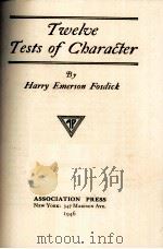 Twelve Tests of Cbaracter   1946  PDF电子版封面    Harry Emerson Fosdick 