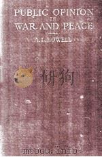 PUBLIC OPINION IN WAR AND PEACE   1923  PDF电子版封面    ABBOTT LAWRENCE LOWELL 