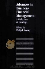 ADVANCES IN BUSINESS FINANCIAL MANAGEMENT:A COLLECTION OF READINGS   1990  PDF电子版封面    PHILIP L.COOLEY 
