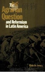 THE AGRARIAN QUESTION AND REFORMISM IN LATIN AMERICA   1981  PDF电子版封面    ALAIN DE JANVRY 