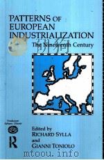 PATTERNS OF EUROPEAN INDUSTRIALIZATION:THE NINETEENTH CENTURY   1991  PDF电子版封面    RICHARD SYLLA AND GIANNI TONIO 