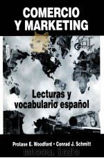 COMERCIO Y MARKETING:LECTURAS Y VOCABULARIO EN ESPANOL   1997  PDF电子版封面    PROTASE E.WOODFORD AND CONRAD 