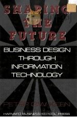 SHAPING THE FUTURE:BUSINESS DESIGN THROUGH INFORMATION TECHNOLOGY（1991 PDF版）