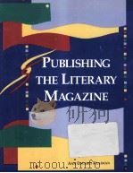 PUBLISHING THE LITERARY MAGAZINE   1991  PDF电子版封面    ANN EDGERLY KLAIMAN 