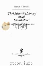 THE UNIVERSITY LIBRARY IN THE UNITED STATES:ITS ORIGINS AND DEVELOPMENT（1981 PDF版）