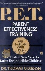 P.E.T.PARENT EFFECTIVENESS TRAINING:THE TESTED NEW WAY TO RAISE RESPONSIBLE CHILDREN   1975  PDF电子版封面    THOMAS GORDON 