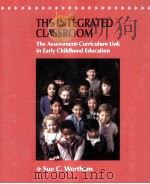 THE INTEGRATED CLASSROOM:THE ASSESSMENT-CURRICULUM LINK IN EARLY CHILDHOOD EDUCATION（1996 PDF版）