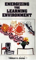 ENERGIZING THE LEARNING ENVIRONMENT   1995  PDF电子版封面    WILLIAM A.DRAVES 
