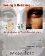 SEEING IS BELIEVING:AN INTRODUCTION TO VISUAL COMMUNICATION SECOND EDITION   1998  PDF电子版封面    ARTHUR ASA BERGER 