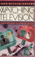 WATCHING TELEVISION:A PANTHEON GUIDE TO POPULAR CULTURE（1986 PDF版）