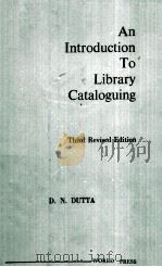 AN INTRODUCTION TO LIBRARY CATALOGUING   1980  PDF电子版封面    D.N.DUTTA 