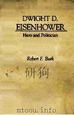 DWIGHT D.EISENHOWER:HERO AND POLITICIAN   1986  PDF电子版封面    ROBERT F.BURK 