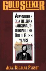 GOLD SEEKER:ADVENTURES OF A BELGIAN ARGONAUT DURING THE GOLD RUSH YEARS（1985 PDF版）