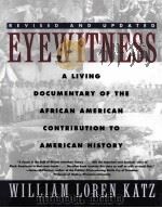EYEWITNESS:A LIVING DOCUMENTARY OF THE AFRICAN AMERICAN CONTRIBUTION TO AMERICAN HISTORY   1995  PDF电子版封面     