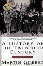 A HISTORY OF THE TWENTIETH CENTURY VOLUME ONE：1900-1933   1997  PDF电子版封面    MARTIN GILBERT 