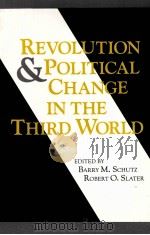 REVOLUTION & POLITICAL CHANGE IN THE THIRD WORLD   1990  PDF电子版封面    BARRY M.SCHUTZ AND ROBERT O.SL 