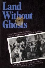 LAND WITHOUT GHOSTS   1993  PDF电子版封面    R.DAVID ARKUSH AND LEO O.LEE 