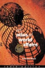 AN ATLAS OF WORLD AFFAIRS TENTH EDITION   1998  PDF电子版封面    ANDREW BOYD 