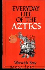 EVERYDAY LIFE OF THE AZTECS   1968  PDF电子版封面    WARWICK BRAY 