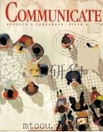 COMMUNICATE!5TH EDITION   1987  PDF电子版封面    RUDOLPH F.VERDERBER 