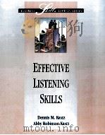 EFFECTIVE LISTENING SKILLS   1995  PDF电子版封面    DENNIS M.KRATZ AND ABBY ROBINS 