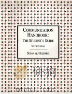COMMUNICATION HANDBOOK:THE STUDENT‘S GUIDE SIXTH EDITION   1999  PDF电子版封面    SUSAN A.HELLWEG 