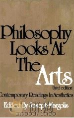PHILOSOPHY LOOKS AT THE ARTS:CONTEMPORARY READINGS IN AESTHETICS THIRD EDITION   1987  PDF电子版封面    JOSEPH MARGOLIS 