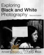 EXPLORING BLACK AND WHITE PHOTOGRAPHY SECOND EDITION   1993  PDF电子版封面    ARNOLD GASSAN AND A.J.MEEK 