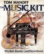 THE MUSIC KIT:RHYTHM READER AND SCOREBOOK SECOND EDITION   1984  PDF电子版封面    TOM MANOFF 
