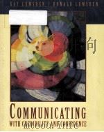 COMMUNICATING WITH CREDIBILITY AND CONFIDENCE   1996  PDF电子版封面    GAY LUMSDEN AND DONALD LUMSDEN 