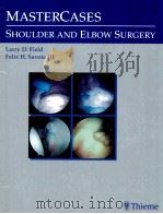 MASTERCASES SHOULDER AND ELBOW SURGERY     PDF电子版封面  0865778736  Larry D.Field 