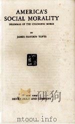AMERICA'S SOCIAL MORALITY   1933  PDF电子版封面    JAMES HAYDEN TUFTS 