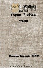 Social Welfare and the Liquor Problen   1908  PDF电子版封面    HARRY S.WARNER 