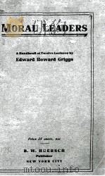 MORAL LEADERS   1905  PDF电子版封面    B.W.HUEBSCH 