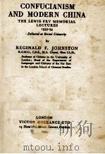 CONFUCIANISM AND MODERN CHINA   1934  PDF电子版封面    REGINALD F. JOHNSTON 