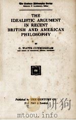 THE IDEALISTIC ARGUMENT IN RECENT BRITISH AND AMERICAN PHILOSOPHY   1933  PDF电子版封面     