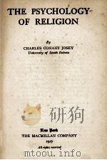 THE PSYCHOLOGY OF RELIGION   1927  PDF电子版封面    CHARLES CONANT JOSEY 