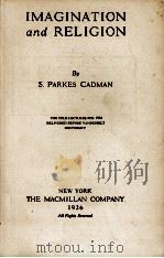 IMAGINATION and RELIGION   1926  PDF电子版封面    S.PARKES CADMAN 